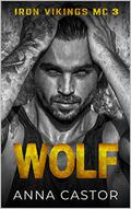 WOLF : Dark MC Romance Best Friend Younger Sister (Iron Vikings MC #3) by Anna Castor