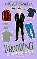 A Brooding Bodyguard by Angela R. Casella