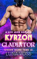 Kyrzon Gladiator (Kyrzon Island Tribe #3) by Luna Voss