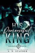 His Remorseful King (Black Hearts #2) by A.N. Stauber