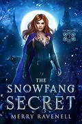 The SnowFang Secret (Snowfang #3) by Merry Ravenell