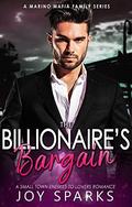 The Billionaire's Bargain (A Marino Family Small-Town Mafia Billionaire Romance #1) by Joy Sparks