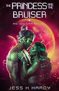 The Princess and the Bruiser (Ignisar #3) by Jess K. Hardy