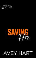 Saving Her (Moonshine Security #1) by Avey Hart