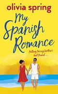 My Spanish Romance . (My Ten-Year Crush #4) by Olivia Spring