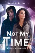 Not My Time (Riverpeak Heroes #1) by Jessica Salina
