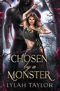 Chosen by a Monster by Lylah Taylor