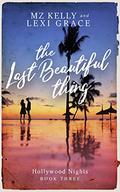 The Last Beautiful Thing: Hollywood Nights - Book Three by M.Z. Kelly
