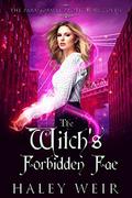 The Witch’s Forbidden Fae: The Paranormal Protectors Series by Haley Weir