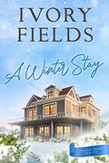 A Winter Stay by Ivory Fields