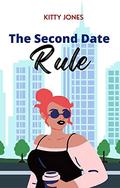 The Second Date Rule (The Dating Rules #2) by Kitty Jones