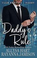Daddy's Rule by Rayanna Jamison, Allysa Hart