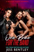 One Bride for the Band: A Reverse Harem Romance by Jess Bentley