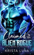 Claimed by the Alien Rogue by Krista Luna