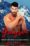 Grayson: A Mountain Man Curvy Woman Romance (Wright Brothers in Alaska #6) by Emily Evans