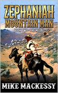 Zephaniah: Mountain Man: The Medal: A Mountain Man Adventure by Mike Mackessy