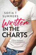 Written in the Charts: A Secret Pregnancy Doctor Patient Romance by Sofia T Summers