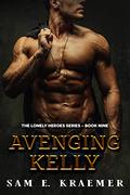 Avenging Kelly by Sam E. Kraemer