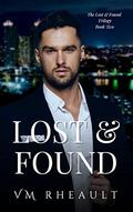 Lost & Found: A Steamy Friends to Lovers Billionaire Romance (The Lost & Found Trilogy #2) by VM Rheault