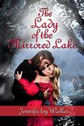 The Lady of the Mirrored Lake (The Wild Rose and the Sea Raven #2) by Jennifer Ivy Walker