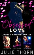 Obsessed Love: The Complete Collection by Julie Thorn