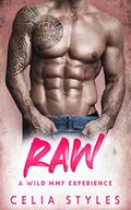 RAW: An MMF Romance by Celia Styles