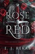 Rose Red (The Sythea Chronicles #1) by E.J. Rekab