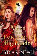 A Vixen for the Dangerous Highlander: A Medieval Historical Romance Novel by Lydia Kendall