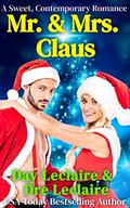 Mr. & Mrs. Claus (A holiday miracle, small town, clean & wholesome, everlasting lovers, romantic comedy, family saga romance) (Touched by Tylerville #3) by Dre Leclaire
