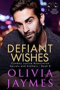 Defiant Wishes: Cowboy Justice Association (Serials and Stalkers #8) by Olivia Jaymes
