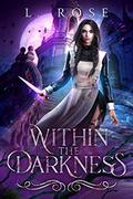 Within the Darkness by L. Rose