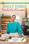 Rachael's Decision (Amish Charm Bakery #6) by Molly Jebber