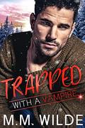 Trapped With a Vampire by M.M. Wilde