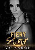 Fiery Star: a dark, billionaire romance (Heartless Monster #3) by Ivy Mason