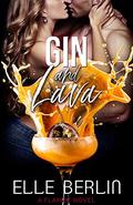 Gin and Lava (Flambé #5) by Elle Berlin