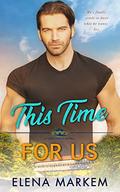 This Time For Us: A second chance at first love, small town contemporary romance (Fable Notch #3) by Elena Markem