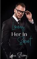 Loving her in Secret by Lynn Sherry
