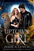 Uptown Girl (Claws Clause #7) by Jessica Lynch