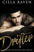 Drifter (Raging Heathens MC #1) by Cilla Raven