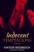Indecent Temptations by Annika Hanson