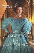 The Making of His Marchioness (Southern Belles in London #2) by Lauri Robinson