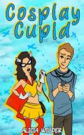 Cosplay Cupid (Colorado #1) by Alicia Wilder