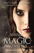 The Magic Moment (Witchbound #6) by Natalie Gibson