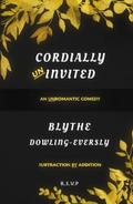Cordially Uninvited by Blythe Dowling-Eversly