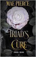 Triad's Cure (Power of Blood #2) by Mae Pierce