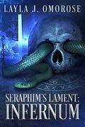 Seraphim's Lament: Infernum by Layla J. Omorose