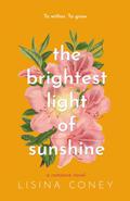 The Brightest Light of Sunshine (The Brightest Light #1) by Lisina Coney