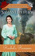 Rachel's Ransom: The Reclusive Man by Samantha Fury