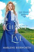 A Chance for Eve : Last Chance Brides Book #16 by Marlene Bierworth