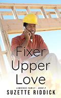 Fixer Upper Love (Lawrence Family) by Suzette Riddick